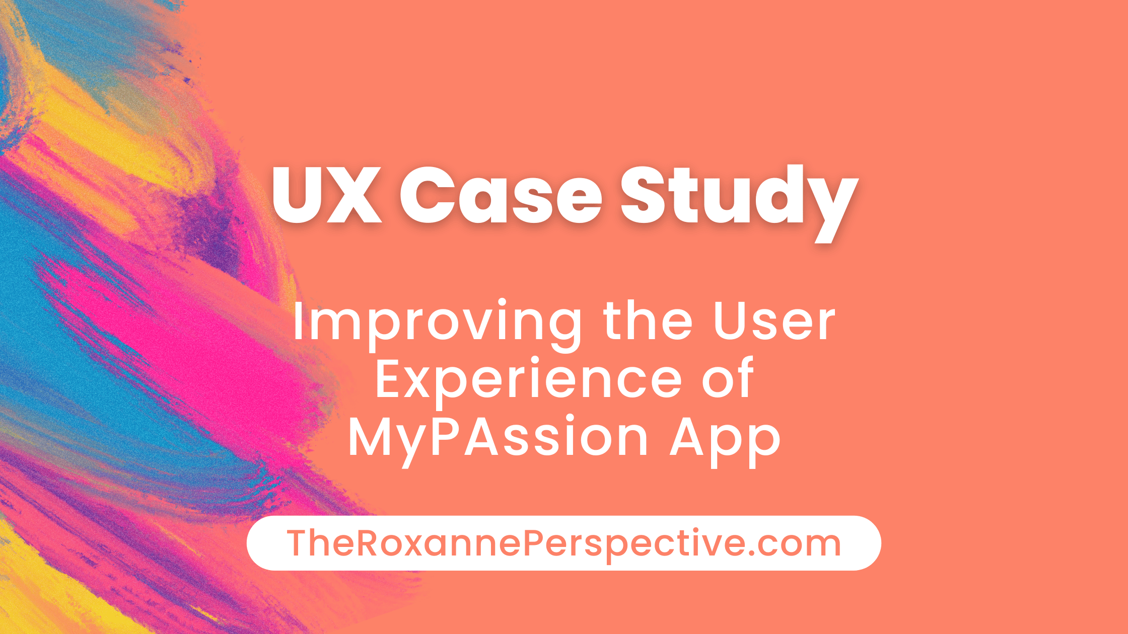 Improving the User Experience of the MyPAssion App: A UX Case Study ...
