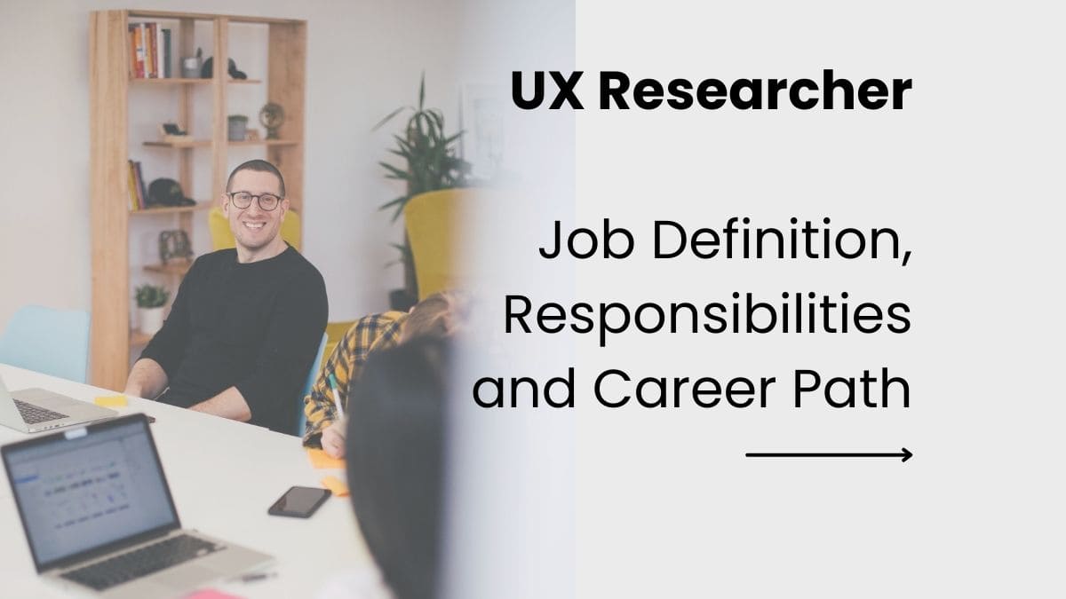 UX Researcher Job Definition Responsibilities and Career Path The 