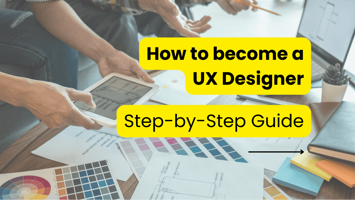 How to become a UX Designer in 2023: Step-by-Step Guide - The Roxanne ...