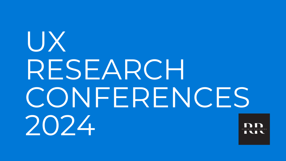 Top 3 UX Research Conferences (2024) The Roxanne Perspective